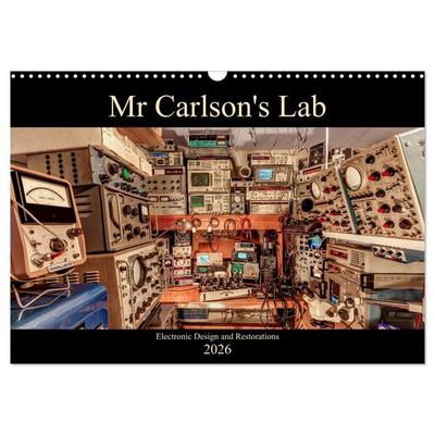 Mr Carlson's Lab Electronic Design and Restorations (Wall Calendar 2026 DIN A3 landscape), CALVENDO 12 Month Wall Calendar