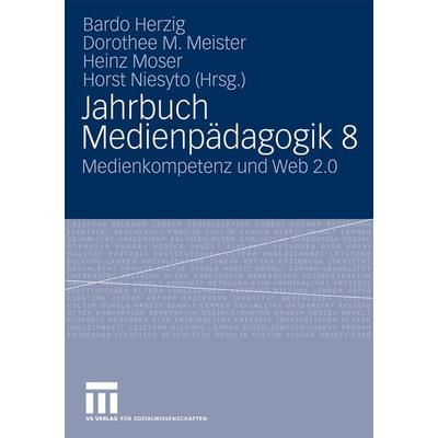 Jahrbuch Medienpädagogik 8, Taschenbuch von Bardo Herzig,Dorothee M. Meister,Heinz Moser, VS Verlag für Sozialwissenschaften, 978-3-531-16944-6