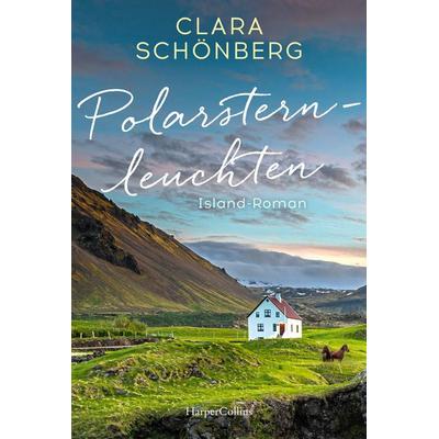 Polarsternleuchten, Taschenbuch von Clara Schönberg, HarperCollins Taschenbuch, 978-3-365-00463-0