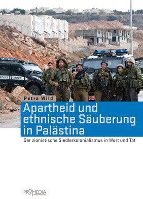 Petra Wild - Apartheid und ethnische Säuberung in Palästina: Der zionistische Siedlerkolonialismus in Wort und Tat - Preis vom 15.10.2026 23:06:25 h