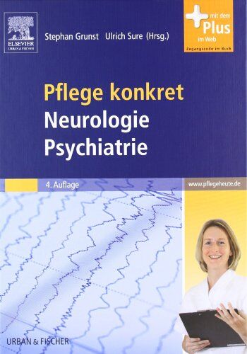 Stephan Grunst - Pflege konkret Neurologie Psychiatrie: mit www.pflegeheute.de-Zugang: Lehrbuch für Pflegeberufe. mit www.pflegeheute.de-Zugang - Preis vom 30.09.2026 09:01:18 h