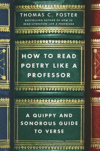 Foster, Thomas C - How to Read Poetry Like a Professor: A Quippy and Sonorous Guide to Verse - Preis vom 10.10.2026 11:48:34 h