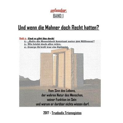 Und wenn die Mahner doch Recht hatten?, Taschenbuch von Truebadix Trismegistos, BoD – Books on Demand, 978-3-7448-9488-3