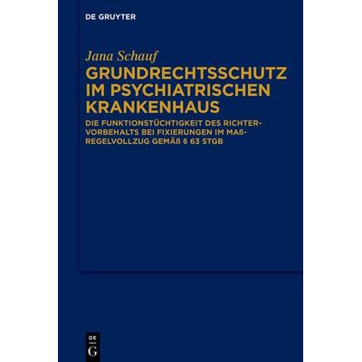 Grundrechtsschutz im psychiatrischen Krankenhaus, Gebundene Ausgabe von Jana Schauf, De Gruyter, 978-3-11-134771-4
