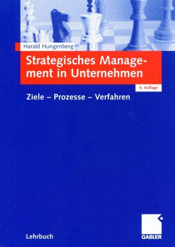 Harald Hungenberg - Strategisches Management in Unternehmen: Ziele - Prozesse - Verfahren - Preis vom 30.09.2026 22:30:23 h