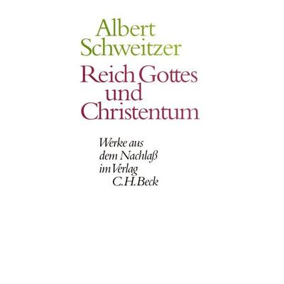 Reich Gottes und Christentum, Gebundene Ausgabe von Albert Schweitzer, C.H. Beck, 978-3-406-39131-6