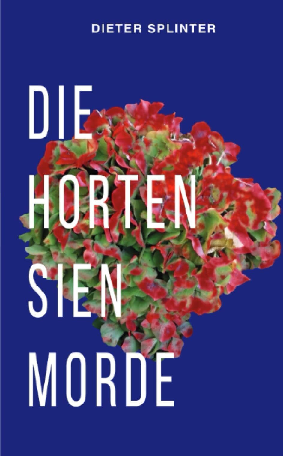 Dieter Splinter - Die Hortensienmorde: Ein Karlsruhe Krimi - Preis vom 05.10.2026 03:47:11 h