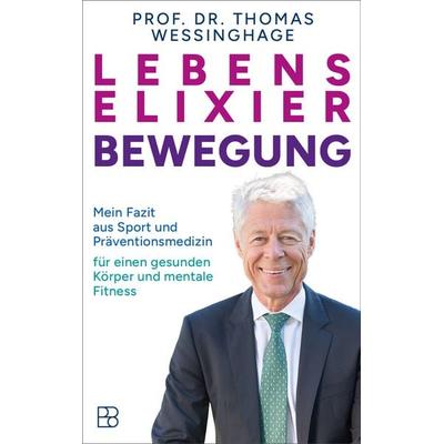 Lebenselixier Bewegung, Gebundene Ausgabe von Thomas Wessinghage, Bonifatius Verlag, 978-3-9879008-8-4