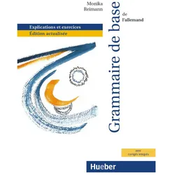 Grammaire de base de l'allemand Grammatik mit integriertem Lösungssch, Sprachbücher von Collectif