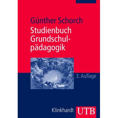 Studienbuch Grundschulpädagogik, Taschenbuch von Günther Schorch, Utb GmbH