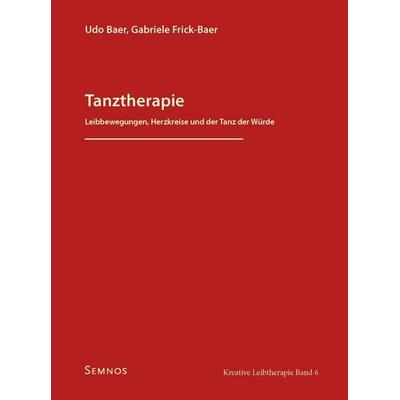 Tanztherapie, Taschenbuch von Udo Baer,Gabriele Frick-Baer, Semnos, 978-3-934933-63-7
