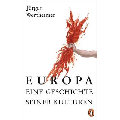 Europa - eine Geschichte seiner Kulturen, Gebundene Ausgabe von Jürgen Wertheimer, Penguin, 978-3-328-60063-3