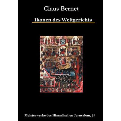 Ikonen des Weltgerichts, Taschenbuch von Claus Bernet, BoD – Books on Demand, 978-3-7392-1704-8