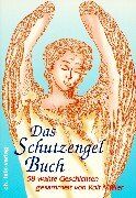 Rolf Müller - Das Schutzengelbuch. 58 wahre Geschichten - Preis vom 05.10.2026 03:47:11 h