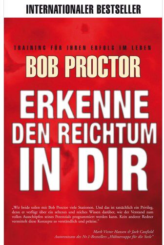 Bob Proctor - Erkenne den Reichtum in Dir: Neuauflage des Bestsellers Reich geboren werden wir alle - Preis vom 09.10.2026 07:28:09 h