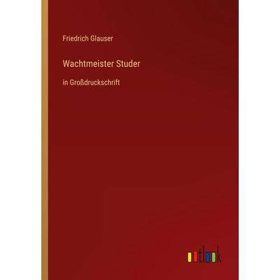 Wachtmeister Studer, Taschenbuch von Friedrich Glauser, Outlook, 978-3-368-29242-3