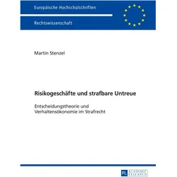 Risikogeschäfte und strafbare Untreue, Fachbücher von Martin Stenzel