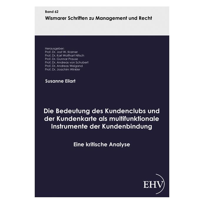 Europäischer Hochschulverlag Die Bedeutung des Kundenclubs und der Kundenkarte als multifunktionale Instrumente der Kundenbindung (Deutsch, Softcover, Susanne Eilart) (7537489)