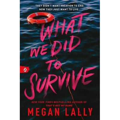 What We Did to Survive, Taschenbuch von Megan Lally, Sourcebooks LLC, 978-1-4642-9987-2