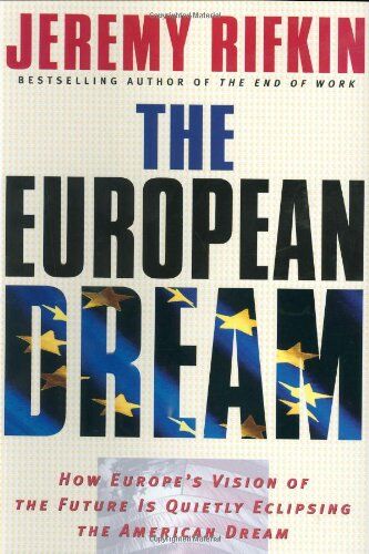 Jeremy Rifkin - The European Dream: How Europe's Vision of the Future Is Quietly Eclipsing the American Dream - Preis vom 30.09.2026 22:30:23 h
