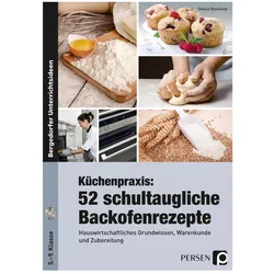 Küchenpraxis: 52 schultaugliche Backofenrezepte, Schulbücher von Denise Reinholdt