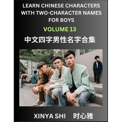 Learn Chinese Characters with Learn Four-character Names for Boys (Part 13), Taschenbuch von Xinya Shi, Chinese Names