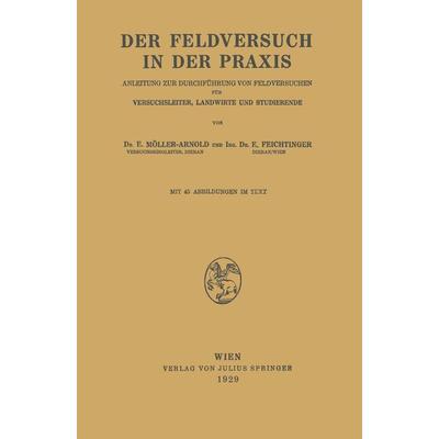 Der Feldversuch in der Praxis, Taschenbuch von E. Möller-Arnold,E. Feichtinger, Springer Wien, 978-3-7091-9556-7