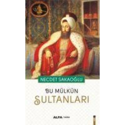 Bu Mülkün Sultanlari, Taschenbuch von Necdet Sakaoglu, Alfa Basim Yayim Dagitim