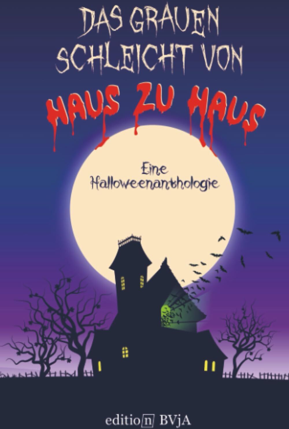 (BVjA) e.V., Bundesverband junger Autoren und Autorinnen - Das Grauen schleicht von Haus zu Haus: Eine Halloween-Anthologie - Preis vom 11.10.2026 03:10:56 h