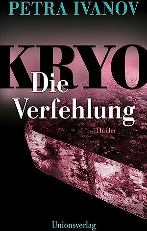 Petra Ivanov - KRYO – Die Verfehlung: Thriller. Die KRYO-Trilogie III - Preis vom 02.10.2026 23:42:20 h