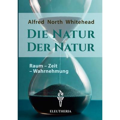 Die Natur der Natur, Taschenbuch von Alfred North Whitehead, BoD – Books on Demand, 978-3-696-75912-4