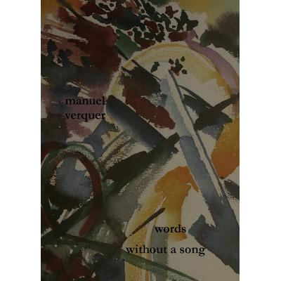 words without a song, Gebundene Ausgabe von Manuel Verquer, BoD – Books on Demand, 978-3-8448-0566-6