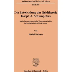 Die Entwicklung der Geldtheorie Joseph A. Schumpeters., Ratgeber von Bärbel Naderer