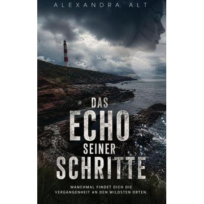 Das Echo seiner Schritte, Taschenbuch von Alexandra Alt, Bookmundo, 978-94-039-3302-3