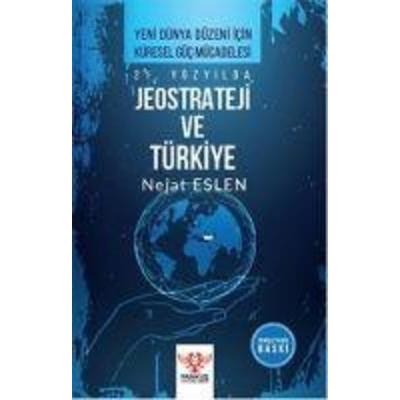 21. Yüzyilda Jeostrateji ve Türkiye, Taschenbuch von Nejat Eslen, Pankus Yayinlari