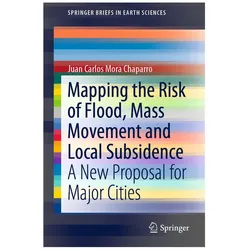 Mapping the Risk of Flood, Mass Movement and Local Subsidence, Fachbücher von Juan Carlos Mora Chaparro