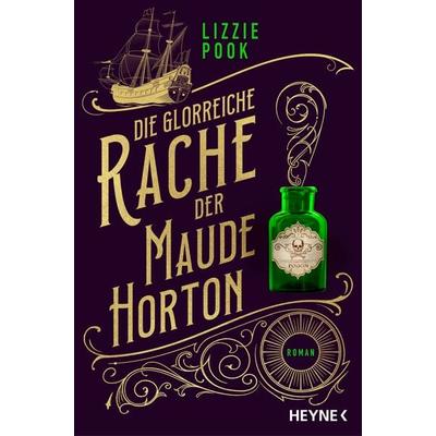 Die glorreiche Rache der Maude Horton, Taschenbuch von Lizzie Pook, Heyne, 978-3-453-44257-3