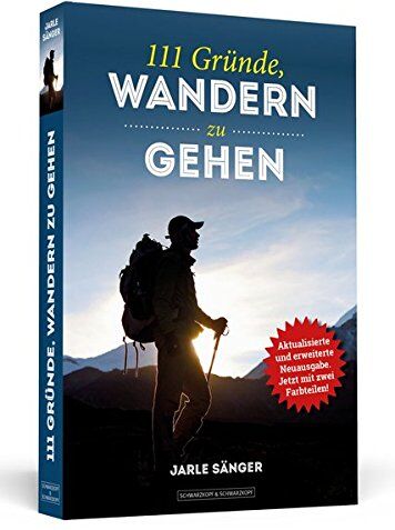 Jarle Sänger - 111 Gründe, wandern zu gehen: Aktualisierte und erweiterte Neuausgabe. Mit 11 Bonusgründen und zwei farbigen Bildteilen - Preis vom 09.10.2026 07:28:09 h