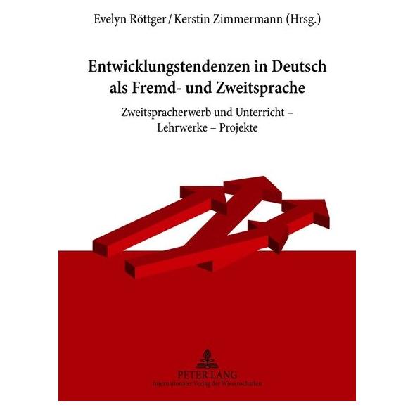 Peter Lang Entwicklungstendenzen in Deutsch als Fremd- und Zweitsprache (Deutsch, Evelyn Röttger, Kerstin Zimmermann) (8111503)