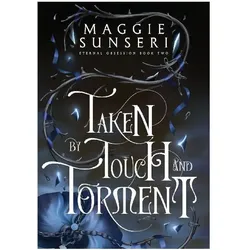Taken by Touch and Torment, Belletristik von Maggie Sunseri