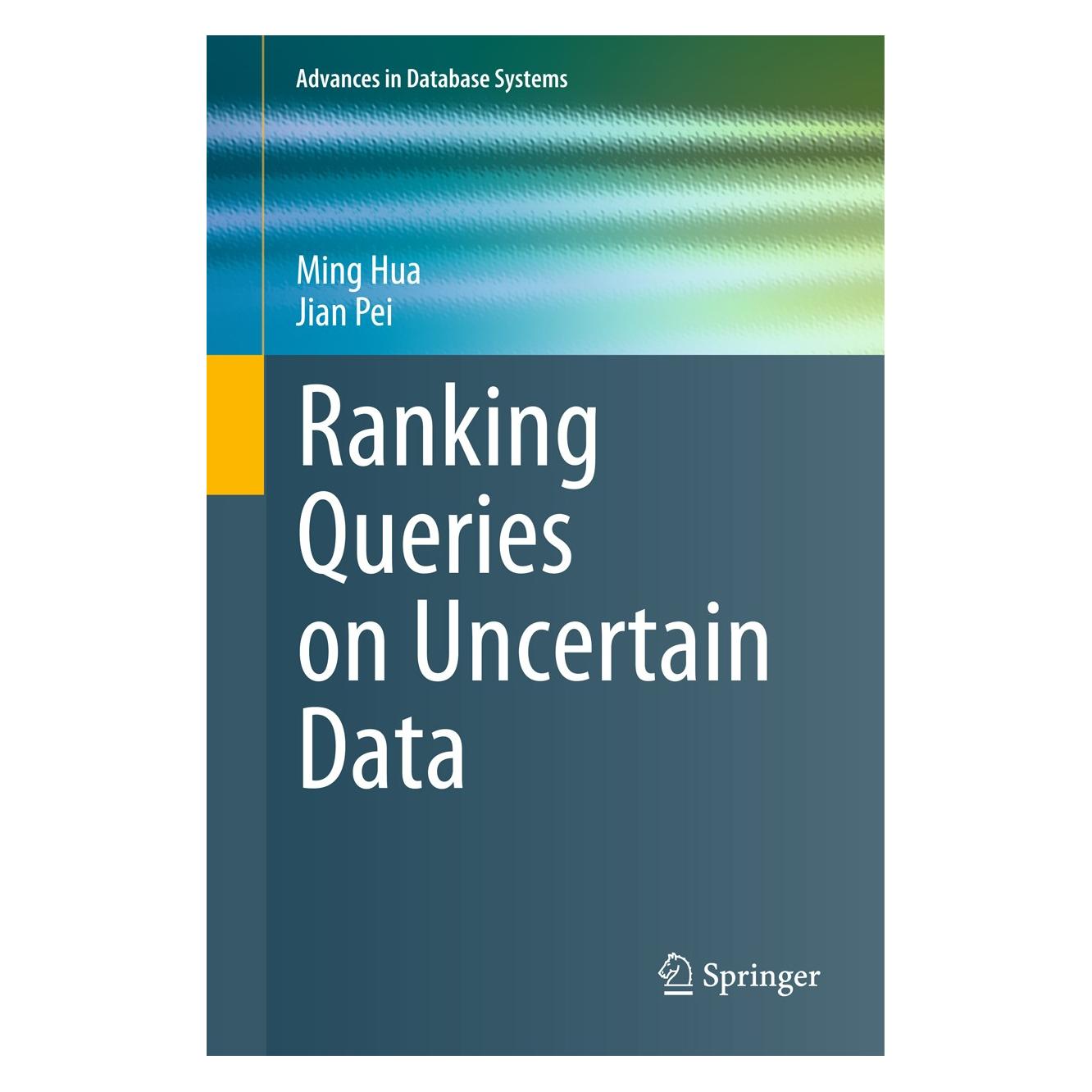 Springer Ranking Queries on Uncertain Data (9781441993793)