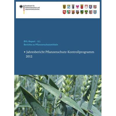 Berichte zu Pflanzenschutzmitteln 2012, Taschenbuch von , Springer, 978-3-319-02774-6