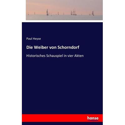 Die Weiber von Schorndorf, Taschenbuch von Paul Heyse, Hansebooks, 978-3-7434-8079-7