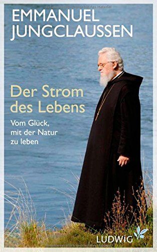 Emmanuel Jungclaussen OSB - Der Strom des Lebens: Vom Glück, sich selbst zu finden - Preis vom 30.09.2026 22:30:23 h