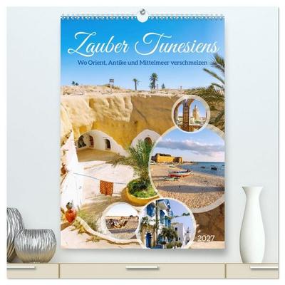 Zauber Tunesiens. Wo Orient, Antike und Mittelmeer verschmelzen (hochwertiger Premium Wandkalender 2027 DIN A2 hoch), Kunstdruck in Hochglanz