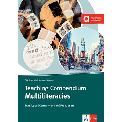 Teaching Compendium: Multiliteracies, Taschenbuch von Dirk Beyer,Nilgül Karabulut-Klöppelt, Klett Sprachen GmbH, 978-3-12-920146-6