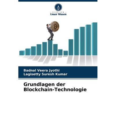 Grundlagen der Blockchain-Technologie, Taschenbuch von Badnal Veera Jyothi,Lagisetty Suresh Kumar, Verlag Unser Wissen, 978-620-7-66335-4