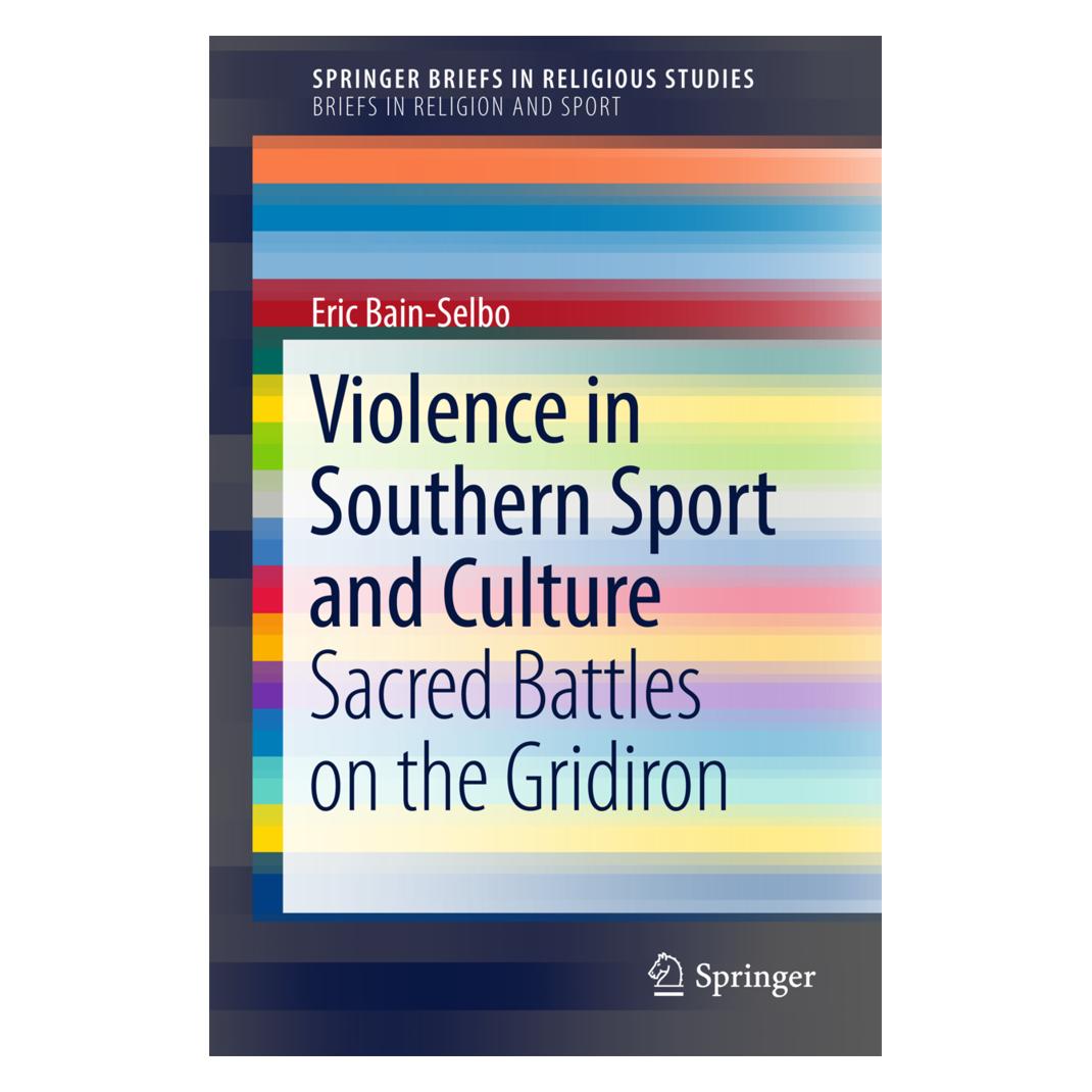 Springer Violence in Southern Sport and Culture (Englisch, Softcover, Eric Bain-Selbo) (55857908)