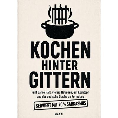 Kochen hinter Gittern, Taschenbuch von Matthias Rowold, Epubli, 978-3-565-73448-1