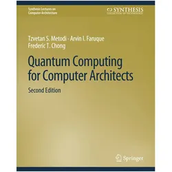 Quantum Computing for Computer Architects, Second Edition, Fachbücher von Tzvetan Metodi, Arvin I Faruque